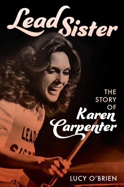 Lead Sister : The Story of Karen Carpenter, EPUB eBook