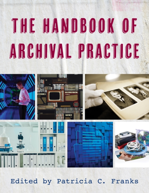 The Handbook of Archival Practice, Paperback / softback Book