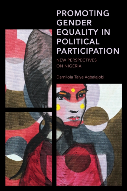 Promoting Gender Equality in Political Participation : New Perspectives on Nigeria, Paperback / softback Book