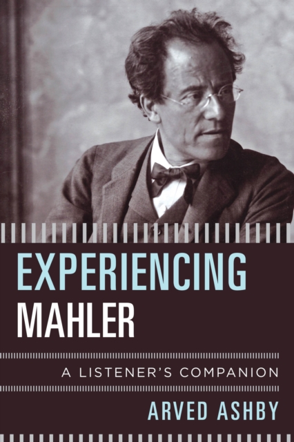 Experiencing Mahler : A Listener's Companion, Paperback / softback Book