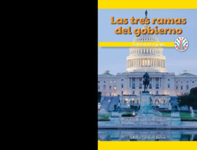 Las tres ramas del gobierno: Trabajar en equipo (The Three Branches of Government: Working as a Team), PDF eBook