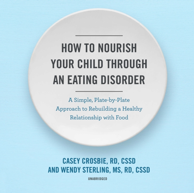 How to Nourish Your Child through an Eating Disorder, eAudiobook MP3 eaudioBook