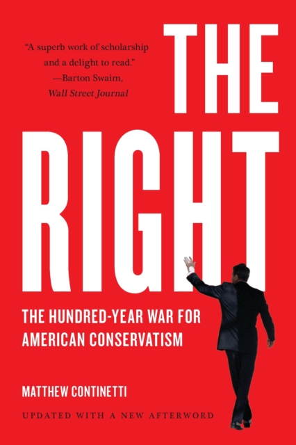 The Right : The Hundred-Year War for American Conservatism, Paperback / softback Book