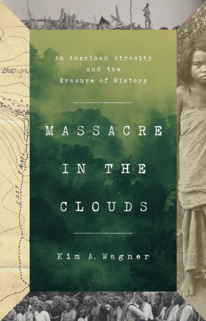 Massacre in the Clouds : An American Atrocity and the Erasure of History, Hardback Book