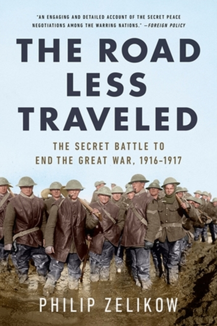The Road Less Traveled : The Secret Turning Point of the Great War, 1916-1917, Paperback / softback Book