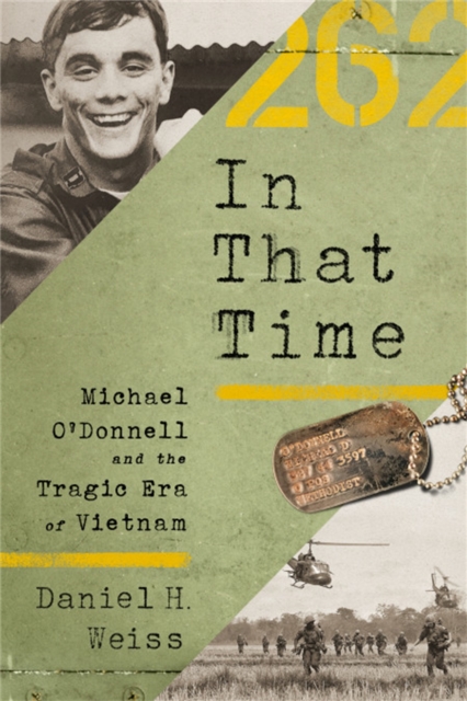 In That Time : Michael O'Donnell and the Tragic Era of Vietnam, Hardback Book