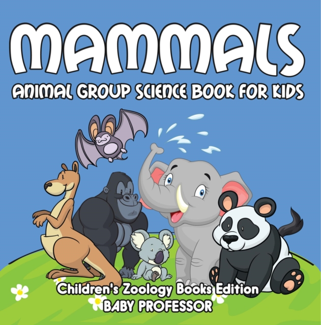 Mammals: Animal Group Science Book For Kids | Children's Zoology Books Edition, EPUB eBook
