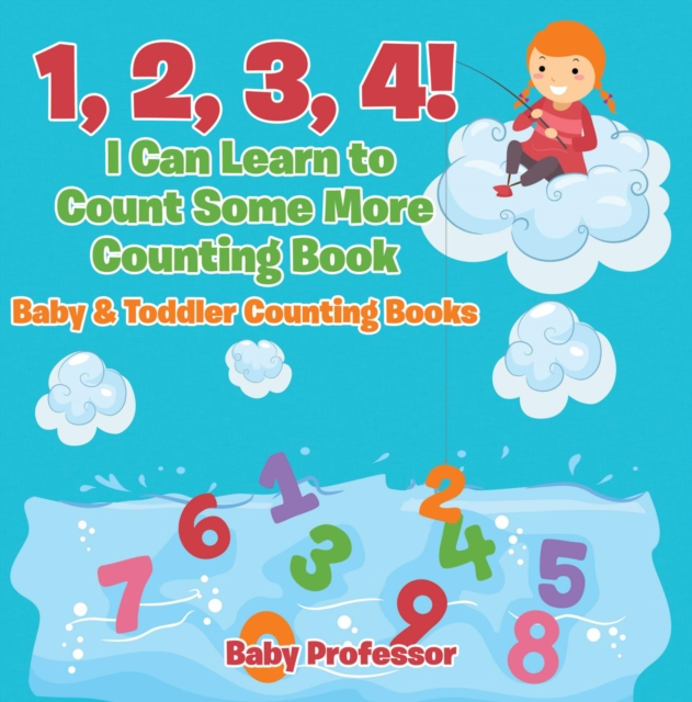 1, 2, 3, 4! I Can Learn to Count Some More Counting Book - Baby & Toddler Counting Books, EPUB eBook