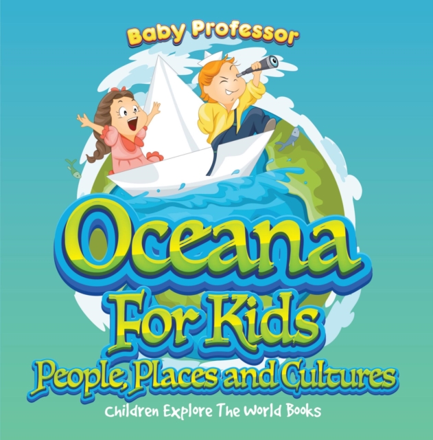 Oceans For Kids: People, Places and Cultures - Children Explore The World Books, EPUB eBook
