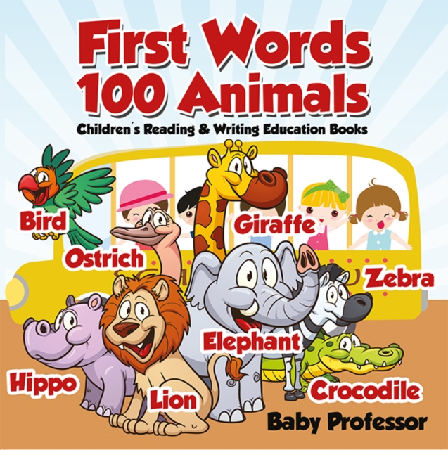 First Words 100 Animals : Children's Reading & Writing Education Books, EPUB eBook