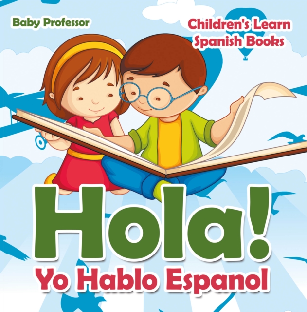 Hola! Yo Hablo Espanol | Children's Learn Spanish Books, EPUB eBook