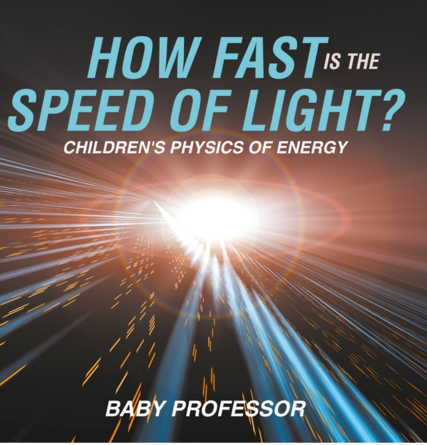 How Fast Is the Speed of Light? | Children's Physics of Energy, EPUB eBook