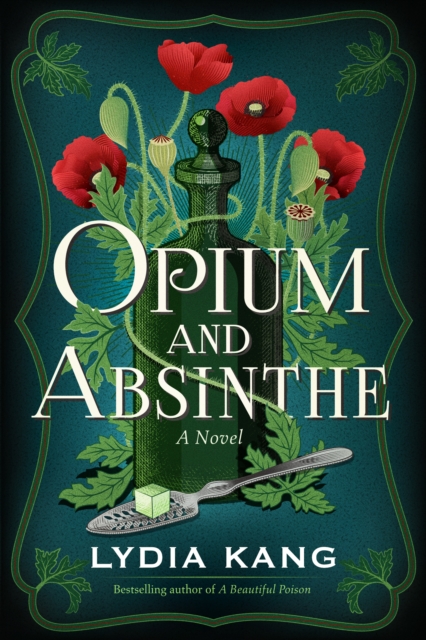 Opium and Absinthe : A Novel, Paperback / softback Book