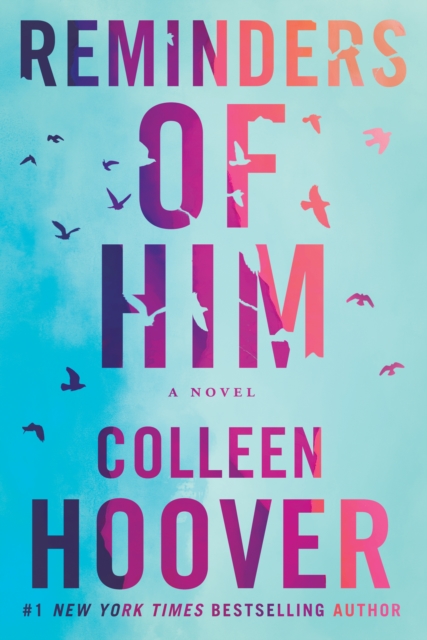 Reminders of Him : A Novel, Paperback / softback Book Reminders of Him : A Novel, Paperback / softback Book