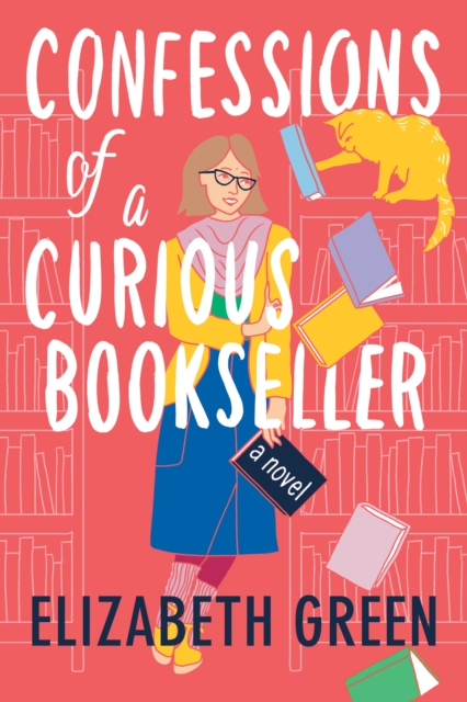 Confessions of a Curious Bookseller : A Novel, Paperback / softback Book