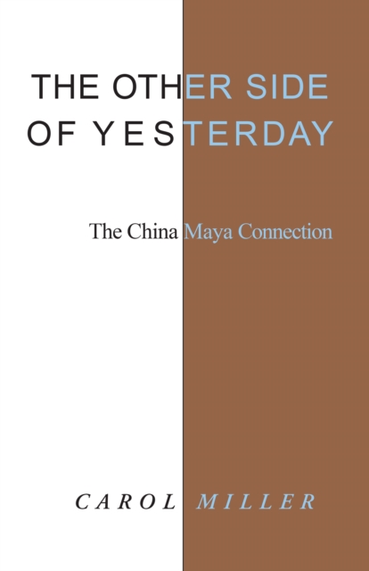 The Other Side of Yesterday : The China Maya Connection, EPUB eBook