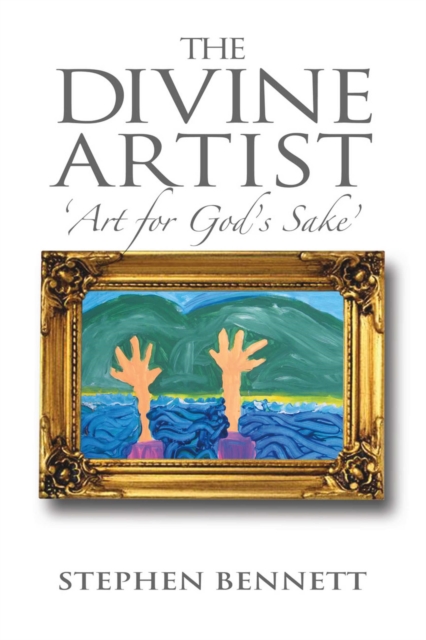The Divine Artist : Art for God's Sake, EPUB eBook