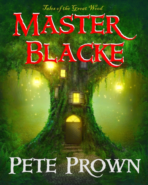 Master Blacke : Tales of the Great Wood, EPUB eBook