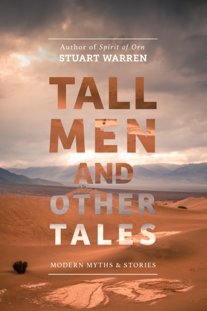 Tall Men and Other Tales : Modern Myths & Stories, EPUB eBook