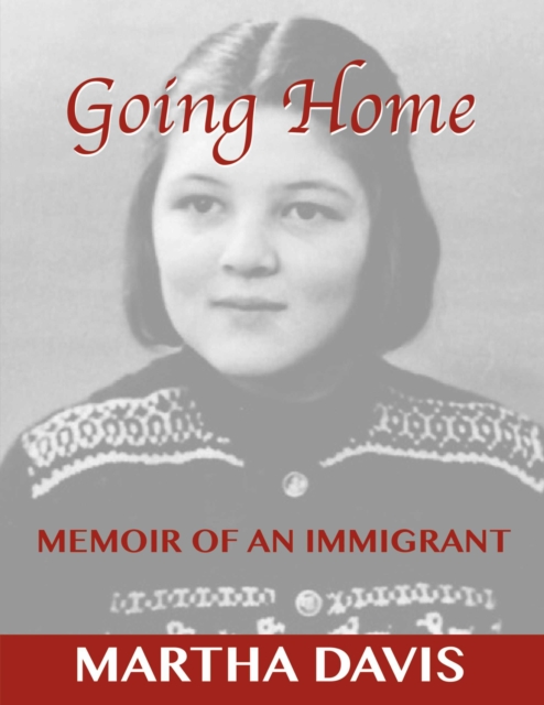 Going Home : Memoir of an Immigrant, EPUB eBook