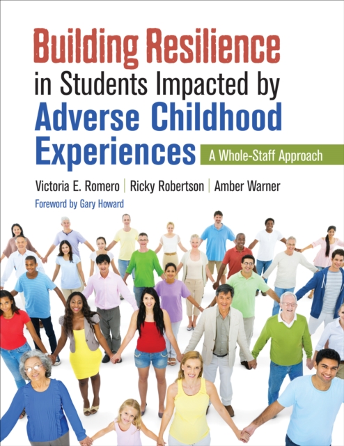 Building Resilience in Students Impacted by Adverse Childhood Experiences : A Whole-Staff Approach, Paperback / softback Book