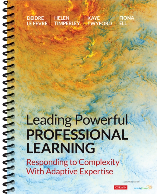 Leading Powerful Professional Learning : Responding to Complexity With Adaptive Expertise, Spiral bound Book