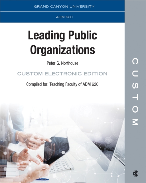 CUSTOM: Grand Canyon University ADM 620 Leading Public Organizations Custom Electronic Edition, PDF eBook