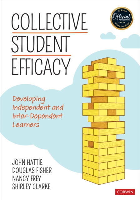 Collective Student Efficacy : Developing Independent and Inter-Dependent Learners, EPUB eBook