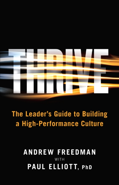 Thrive : The Leader's Guide to Building a High Performance Culture, EPUB eBook