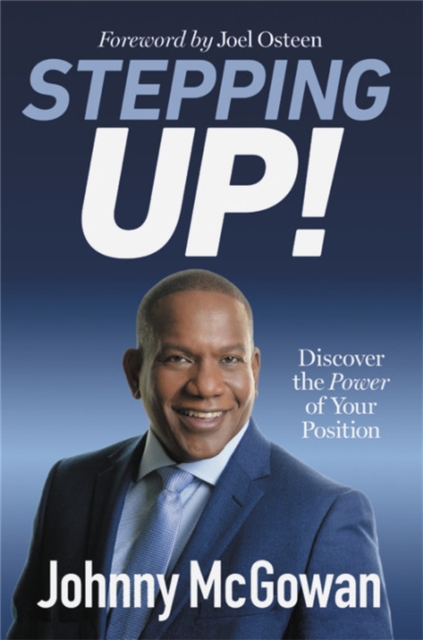 Stepping Up! : Discover the Power of Your Position, Hardback Book