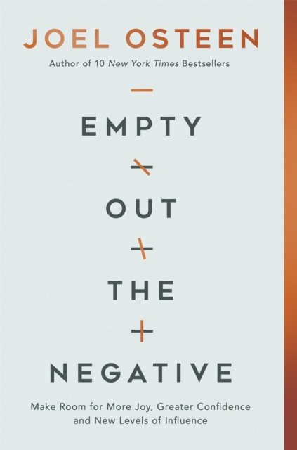 Empty Out the Negative : Make Room for More Joy, Greater Confidence, and New Levels of Influence, Hardback Book