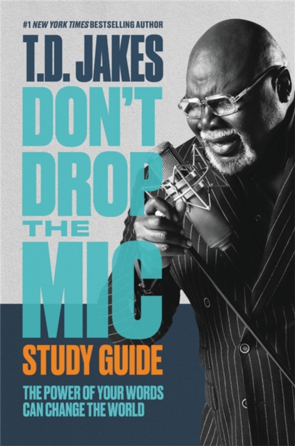 Don't Drop the Mic Study Guide : The Power of Your Words Can Change the World, Paperback / softback Book
