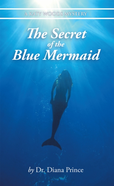 The Secret of the Blue Mermaid : A Katy Woods Mystery, EPUB eBook