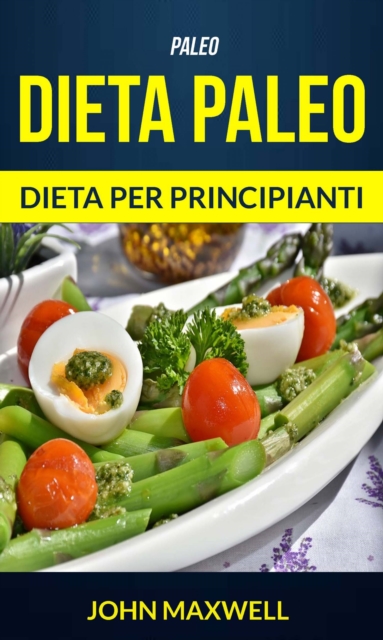 Paleo: Dieta Paleo - Dieta per Principianti, EPUB eBook