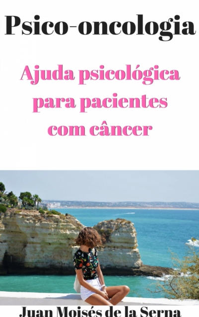 PSICO-ONCOLOGIA - Ajuda psicologica para pacientes com cancer, EPUB eBook