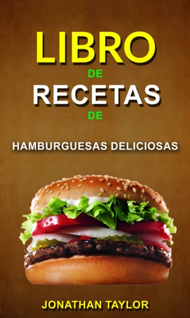 Libro de recetas de hamburguesas deliciosas, EPUB eBook
