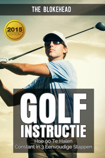 Golfinstructie: hoe 90 consequent te breken in 3 eenvoudige stappen, EPUB eBook
