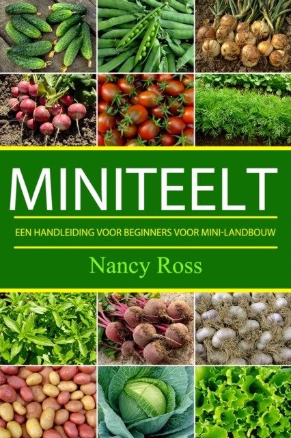 miniteelt: een handleiding voor beginners voor mini-landbouw, EPUB eBook