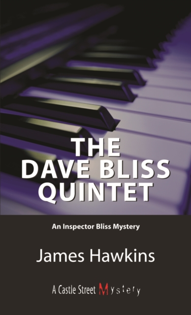The Dave Bliss Quintet : An Inspector Bliss Mystery, Paperback / softback Book