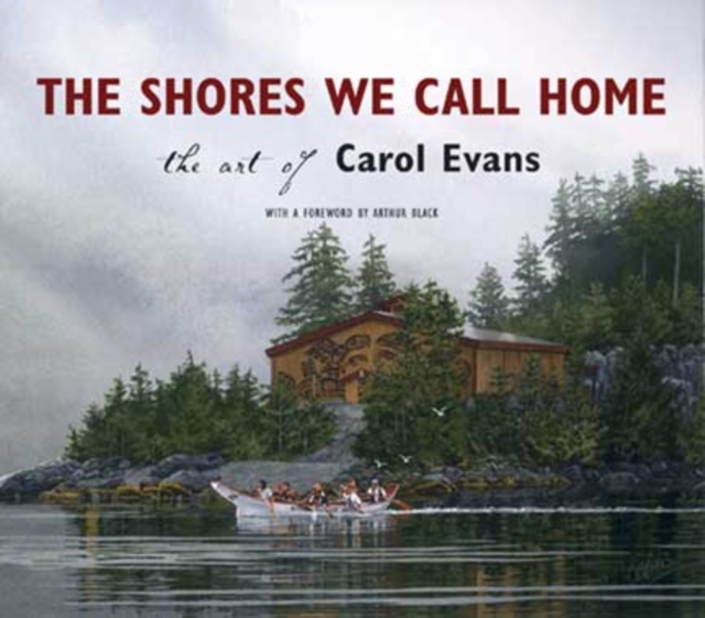 The Shores We Call Home : The Art of Carol Evans, Paperback / softback Book