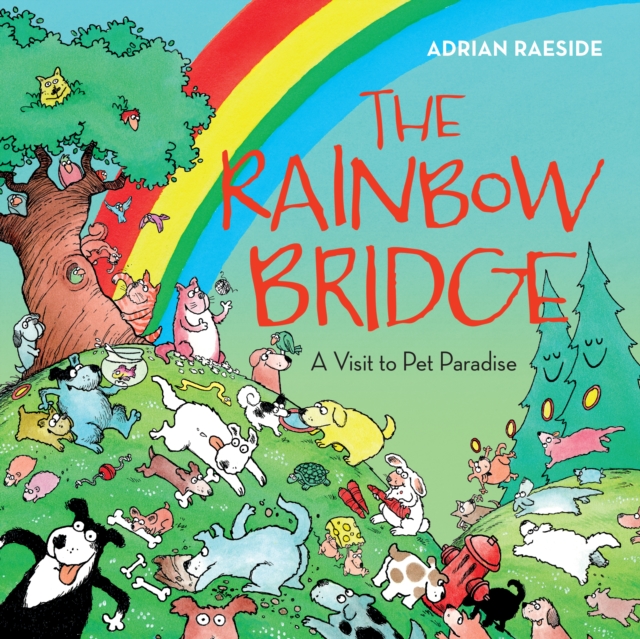 The Rainbow Bridge : A Visit to Pet Paradise, Paperback / softback Book