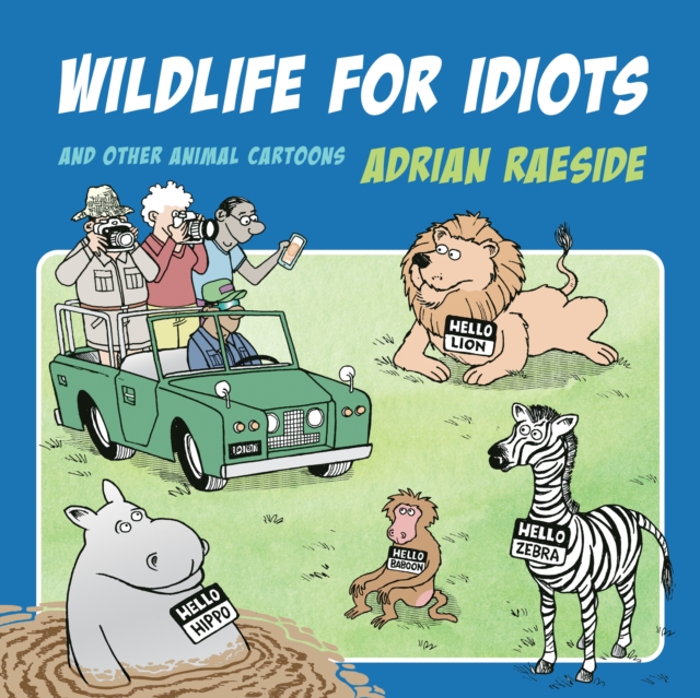 Wildlife for Idiots : And Other Animal Cartoons, Paperback / softback Book