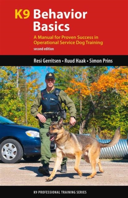 K9 Behavior Basics : A Manual for Proven Success in Operational Service Dog Training, Hardback Book