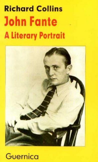 John Fante : A Literary Portrait, Paperback Book