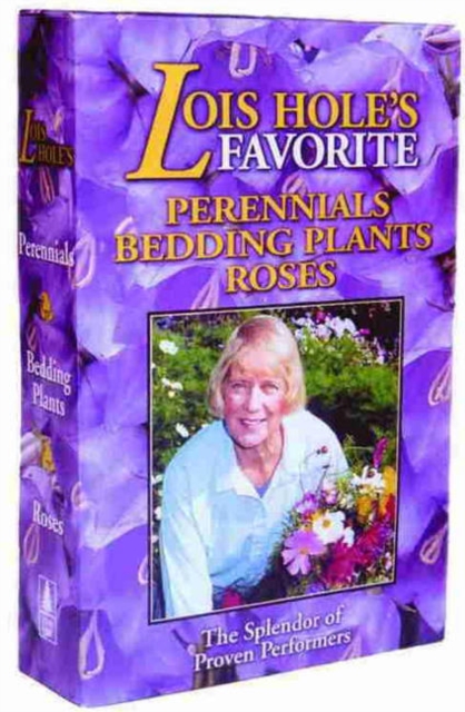 Lois Hole's Flowers Box Set : Perennial Favorites, Rose Favorites, Bedding Plant Favorites, Multiple-component retail product Book