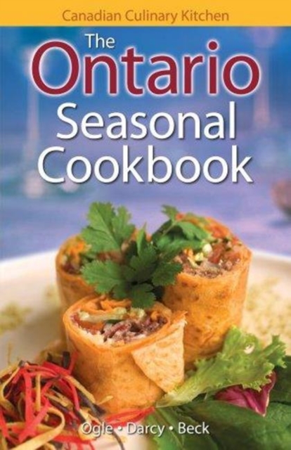 Ontario Seasonal Cookbook, The : History, Folklore & Recipes with a Twist, Paperback / softback Book