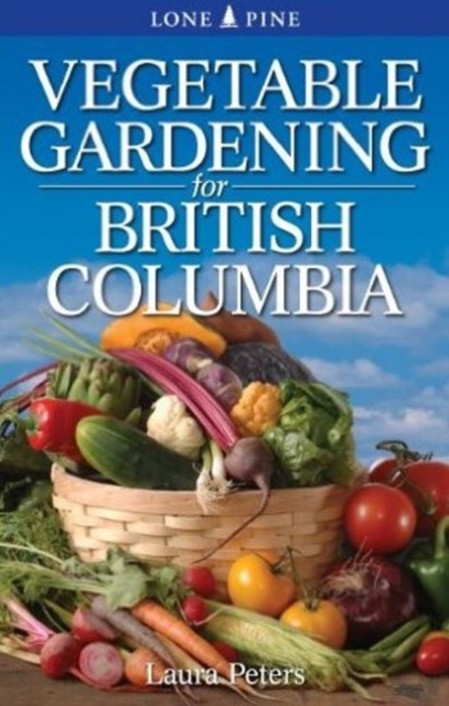 Vegetable Gardening for British Columbia, Paperback / softback Book