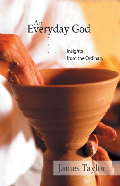 An Everyday God : Insights from the Ordinary, Paperback / softback Book