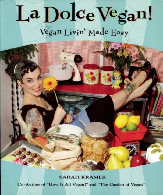 La Dolce Vegan! : Vegan Livin' Made Easy, EPUB eBook