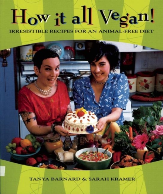 How It All Vegan! 10th Anniversary Edition : Irresistible Recipes for an Animal-Free Diet, EPUB eBook